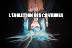 L’évolution des costumes