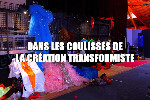 Dans les coulisses de la création transformiste